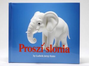 Okładka książki Proszę słonia autorstwa Ludwika Jerzego Kerna - autor proszę słonia krzyżówka